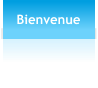 Bienvenue